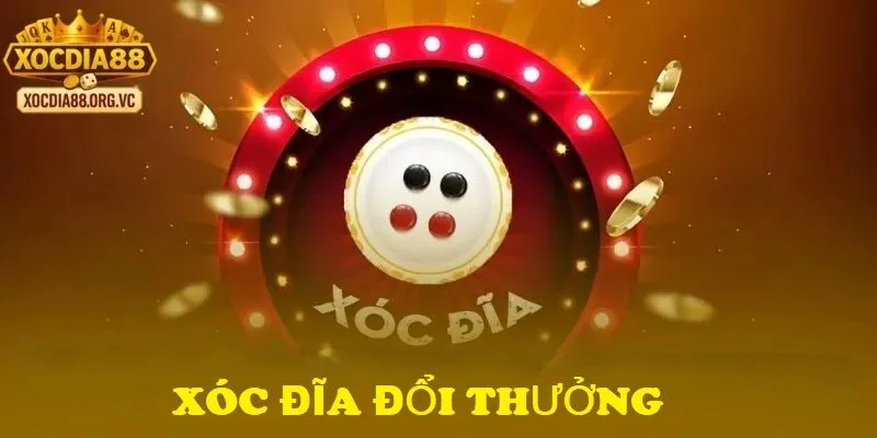 Giới thiệu tổng quan về xóc đĩa đổi thưởng tại xocdia88 