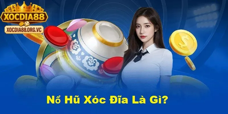 Nổ Hũ Xóc Đĩa là sự hòa quyện giữa phong vị cổ điển và Jackpot khủng